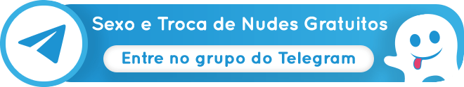 Sexo e Troca de Nudes Gratuitos do Telegram